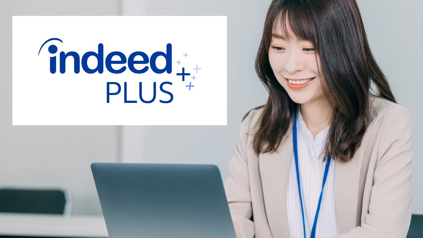 Indeed PLUSが登場！対応するための最新情報と特徴や従来のIndeed・求人サイトとの違いを解説